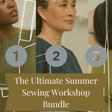 The Ultimate Summer Sewing Workshop Bundle